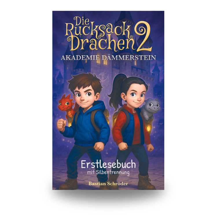 Die Rucksackdrachen 2 - Akademie Dämmerstein (Erstlesebuch)